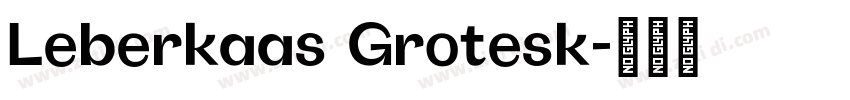 Leberkaas Grotesk字体转换